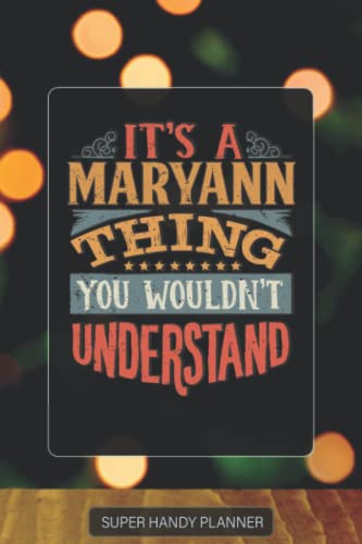 Maryann: It's A Maryann Thing You Wouldnt Understand - Custom Name Gift Planner Calendar Notebook Journal