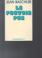 Le pouvoir pur (Archives des sciences sociales) 2702102700 Book Cover