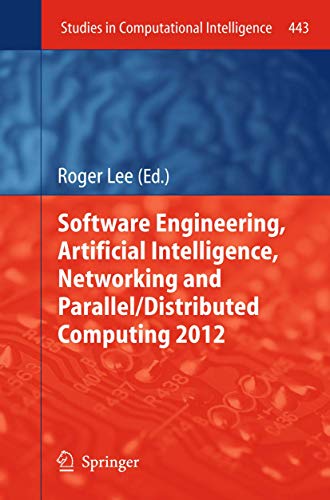 Software Engineering, Artificial Intelligence, Networking and Parallel/Distributed Computing 2012: 443 (Studies in Computational Intelligence) view 2