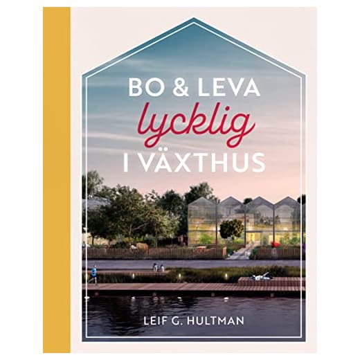 Bo & leva lycklig i växthus