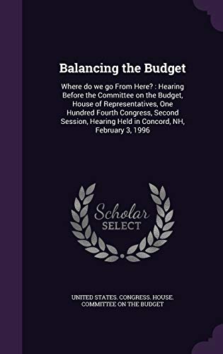 Balancing the Budget: Where do we go From Here?... 1342094956 Book Cover
