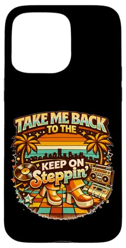 Take Me Back Disco 70's Keep On Steppin ���g�� �_���X �o�C�u �X�}�z�P�[�X iPhone 15 Pro Max �p
