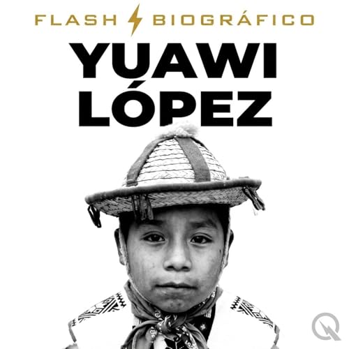 Couverture de Yuawi L&oacute;pez - Flash Biogr&aacute;fico