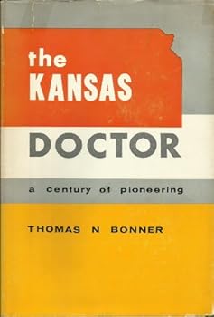 Hardcover The Kansas doctor;: A century of pioneering Book