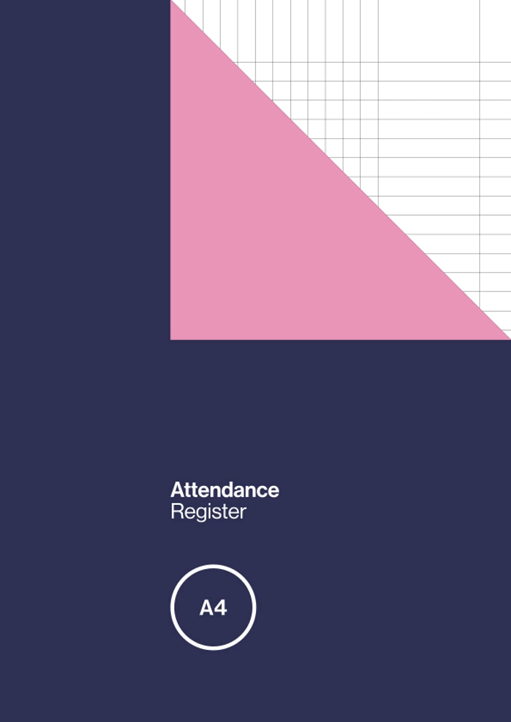 Attendance Register A4: Versatile Record Book for Staff / Classes / Clubs / School Teachers