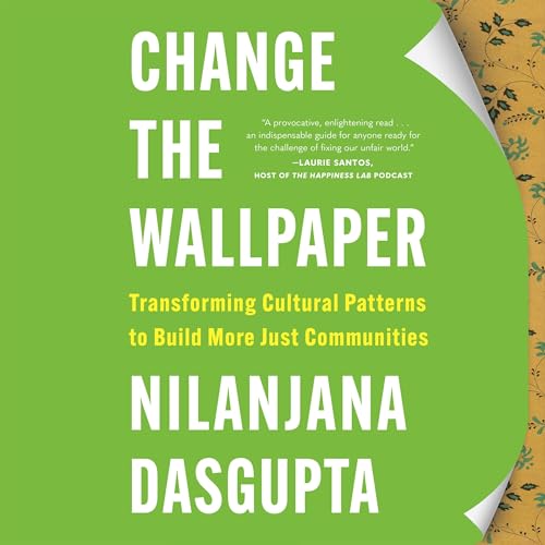 Change the Wallpaper: Transforming Cultural Patterns to Build More Just Communities