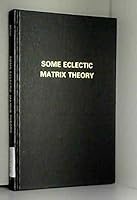 Some Eclectic Matrix Theory 089874895X Book Cover
