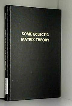 Hardcover Some Eclectic Matrix Theory Book