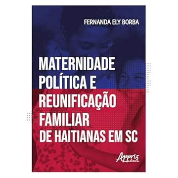Capa do livro Maternidade Política e Reunificação Familiar de Haitianas em Santa Catarina