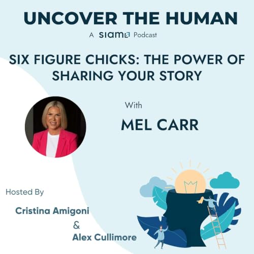 Six Figure Chicks: The Power of Sharing Your Story with Mel Carr