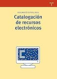 Catalogación de recursos electrónicos (Biblioteconomía y Administración Cultural)