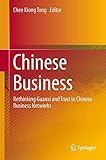  Chinese Business: Rethinking Guanxi and Trust in Chinese Business Networks