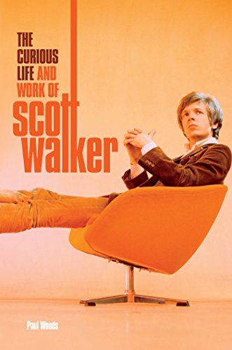 Scott: The Curious Life & Work of Scott Walker (English Edition)