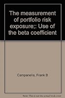 The Measurement of Portfolio Risk Exposure: Use of the Beta Coefficient 0669812730 Book Cover