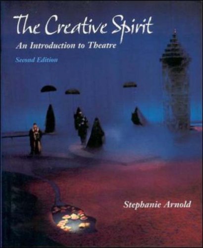 The Creative Spirit: An Introduction to Theatre 0767418662 Book Cover