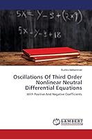 Oscillations Of Third Order Nonlinear Neutral Differential Equations: With Positive And Negative Coefficients 3659757438 Book Cover