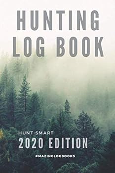 Hunting Log Book Journal : Notebook for Hunters to Record Hunting Trips, Learn from Observations and Track Harvests in Easy Way - Misty Forest Cover