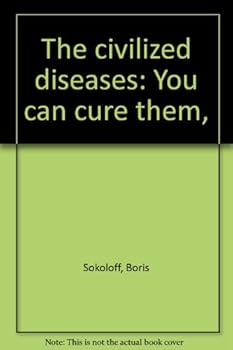 Hardcover The civilized diseases: You can cure them, Book