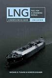 LNG: Fuel for a Changing WorldA Nontechnical Guide