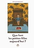 Que font les petites filles aujourd'hui ? · Abécédaire · Album...