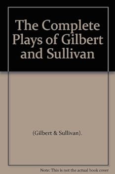 Paperback The Complete Plays of Gilbert and Sullivan Book