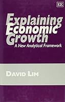 Explaining Economic Growth: A New Analytical Framework 1858981190 Book Cover