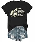 The Earth Has Music for Those Who Listen Shirt Nature Lover T-Shirt Women Black