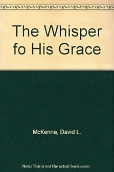 The Whisper fo His Grace