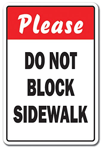 Please Do Not Block Sidewalk Sign Driving Vehicle Traffic Street Road | Indoor/Outdoor | 14" Tall