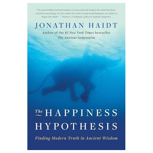 The Happiness Hypothesis: Finding Modern Truth in Ancient Wisdom