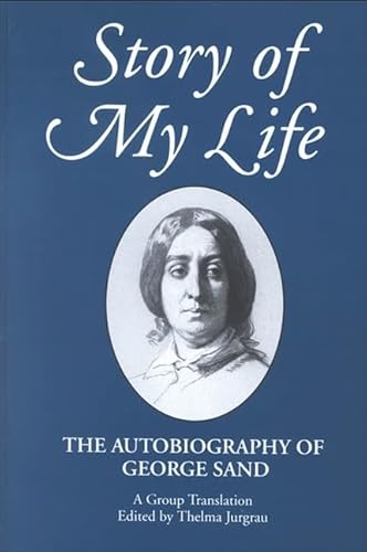 Story of My Life: The Autobiography of George Sand (Women Writers in Translation)