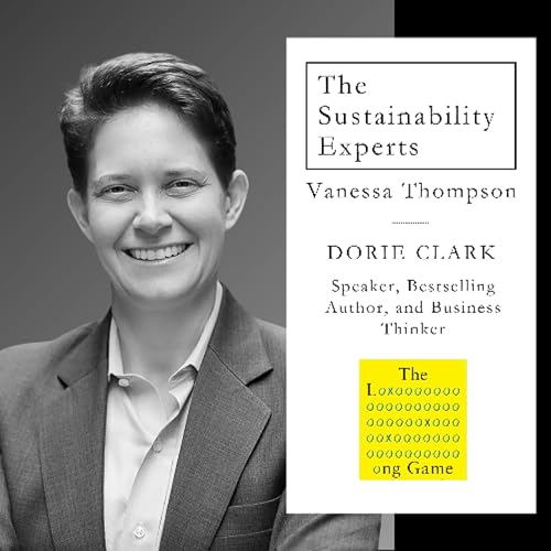 Leading with Values: Dorie Clark and Vanessa Thompson on Branding and Sustainable Leadership