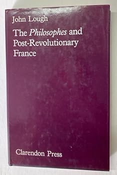 Hardcover The Philosophes and Post-Revolutionary France Book