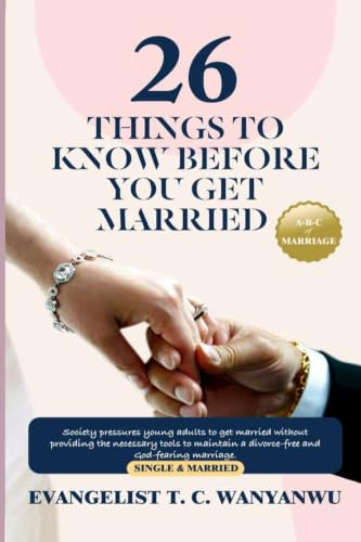 26 Things To Know Before You Get Married: Society pressures young adults to get married without providing the necessary tools to maintain a ... from all religious and cultural background.