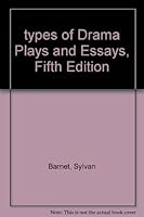 types of Drama Plays and Essays, Fifth Edition B001U9K0BO Book Cover