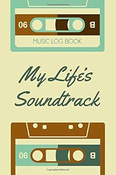 My Life's Soundtrack #7 : Remember Your Life Through the Songs You Loved - Music Log Book Journal 6x9 110 Pages
