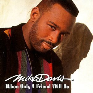 When Only a Friend Will Do by Mike Davis