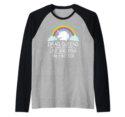 Regalos Drag Queen: Drag Queens Are Like Unicorns LGBT Pride Camiseta Manga Raglan