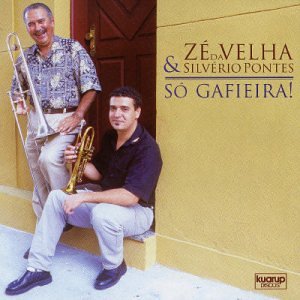 So Gafieira [Audio CD] Da Velha, Ze and Silverio Pontes