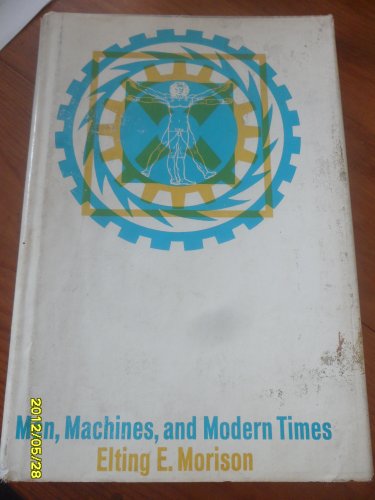 Men, Machines, and Modern Times. [Unknown] B0000CN5J6 Book Cover