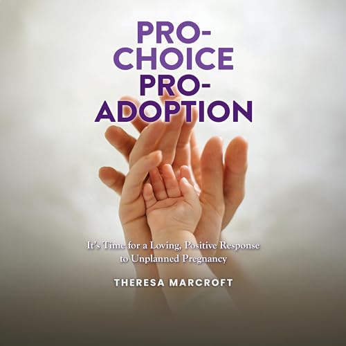 Pro-Choice Pro-Adoption by Theresa Marcroft episode artwork