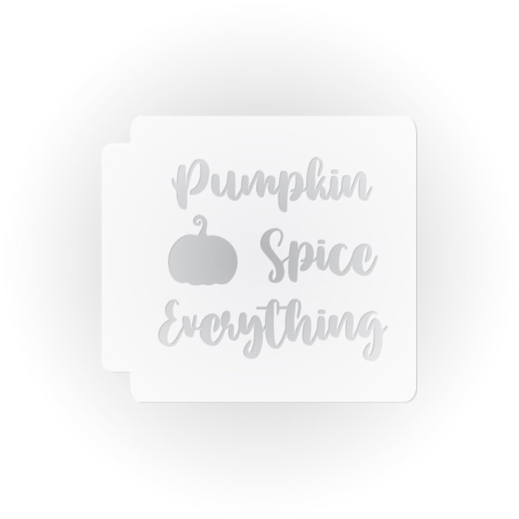 Pumpkin Spice Everything 783-E057 Stencil (4 inch)