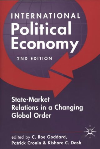 International Political Economy: Readings on State-Market Relations in the Changing Global Order