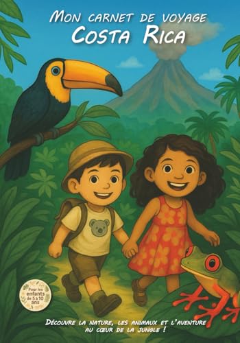 Mon carnet de voyage au Costa Rica: Un carnet de