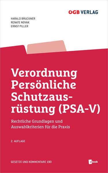 Verordnung Persönliche Schutzausrüstung (PSA-V): Rechtliche Grundlagen und Auswahlkritierien für die Praxis (Gesetze und Kommentare)