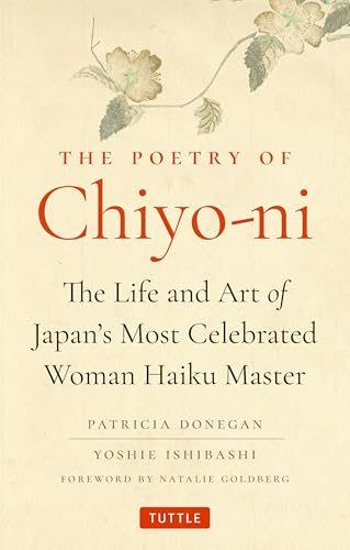 The Poetry of Chiyo-ni: The Life and Art of Japan's Most Celebrated Woman Haiku Master