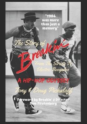 The Story Of Breakin': From The Streets To Electric Boogaloo