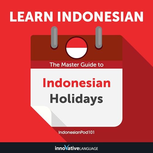 Learn Indonesian: The Master Guide to Indonesian Holidays for Beginners by Innovative Language Learning LLC episode artwork