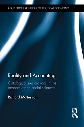 Reality and Accounting: Ontological Explorations in the Economic and Social Sciences Reality and Accounting: Ontological Explorations in the Economic and Social Sciences book cover