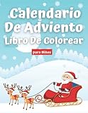  Calendario De Adviento Libro De Colorear: para Niños y Niñas de 3 Años  Navidad Regalos  Actividades Infantiles